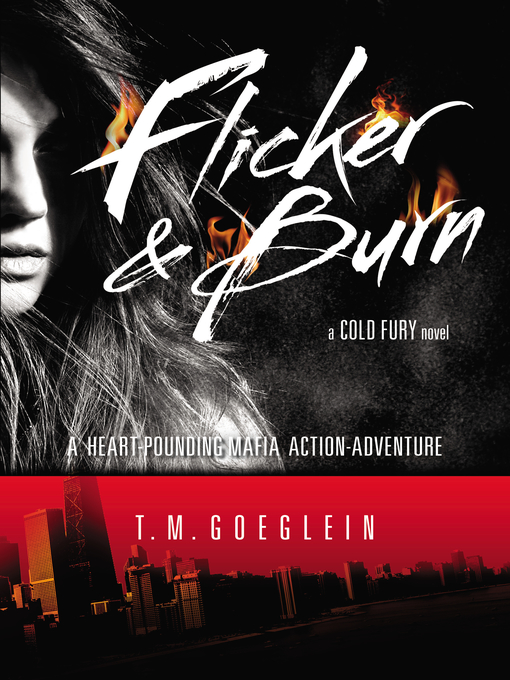 Title details for Flicker & Burn by T.M. Goeglein - Wait list